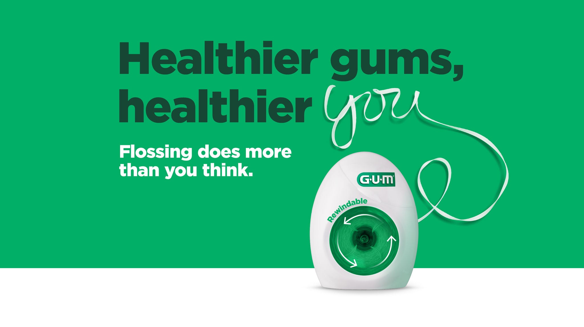 Healthier Gums, Healthier You. Flossing does more than you think.